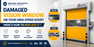 Damaged Vision Window on Your High Speed Door